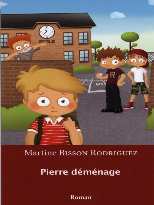 Title details for Pierre déménage by Martine Bisson Rodriguez - Available